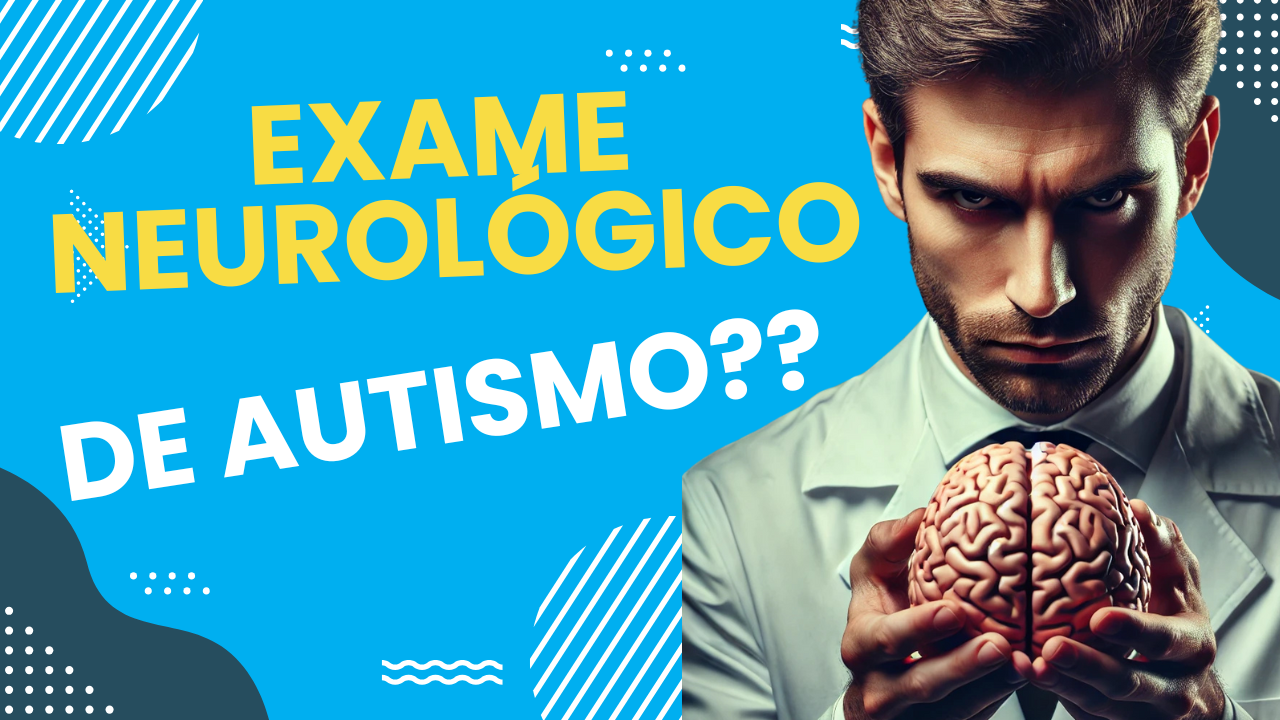 Exame Neurológico: Diagnostica Autismo? - #3 Mitos