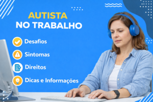 Autismo no trabalho desafios e dicas
