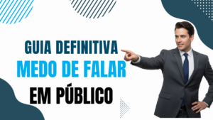 Capa do artigo sobre como perder o medo de falar em público