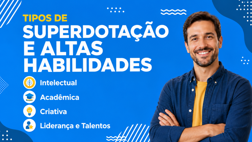 Tipos de superdotacao e altas habilidades